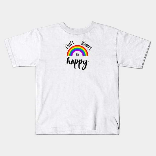 Don't worry be happy Kids T-Shirt by GroovyArt